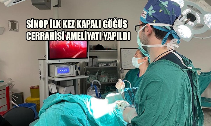 SİNOP İLK KEZ KAPALI GÖĞÜS CERRAHİSİ AMELİYATI YAPILDI