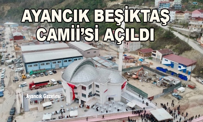 AYANCIK BEŞİKTAŞ CAMİİ’Sİ AÇILDI