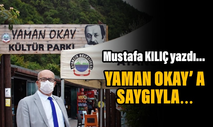 YAMAN OKAY’A SAYGIYLA…