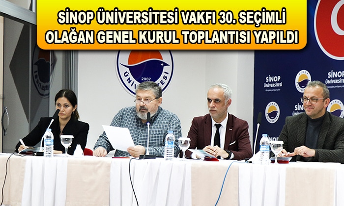 Sinop Üniversitesi Vakfı 30. Seçimli Olağan Genel Kurul Toplantısı Yapıldı