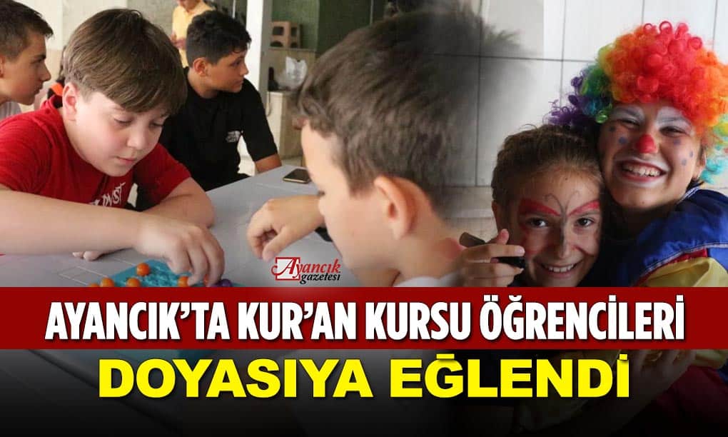 Ayancık’ta Yaz Kur’an Kursu Öğrencileri Doyasıya Eğlendi