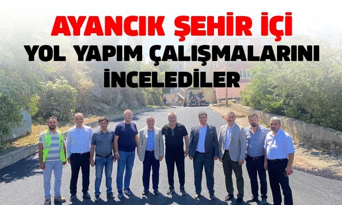 Ayancık’ta Devam Eden Yol Çalışmaları İncelendi