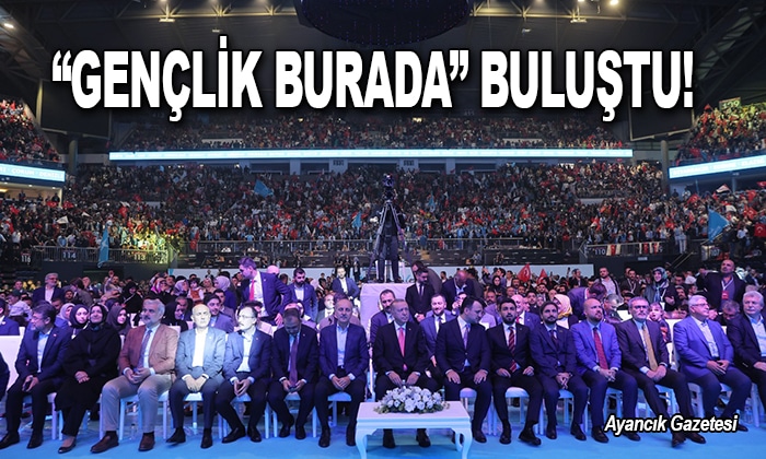 “GENÇLİK BURADA” BULUŞTU!