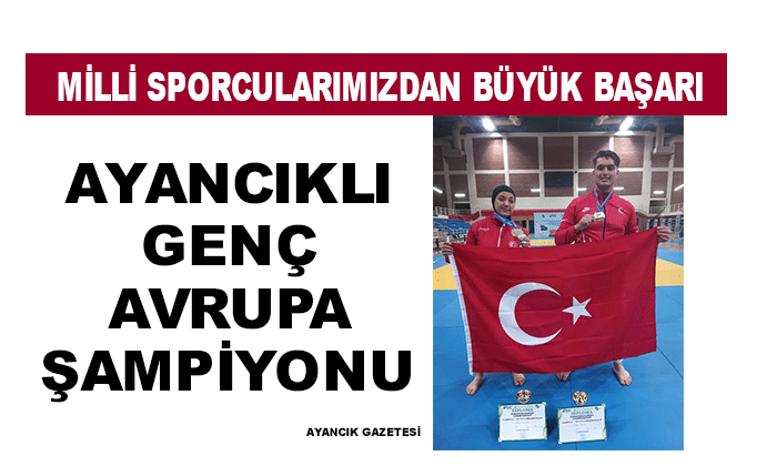 AYANCIKLI GENÇ AVRUPA ŞAMPİYONU