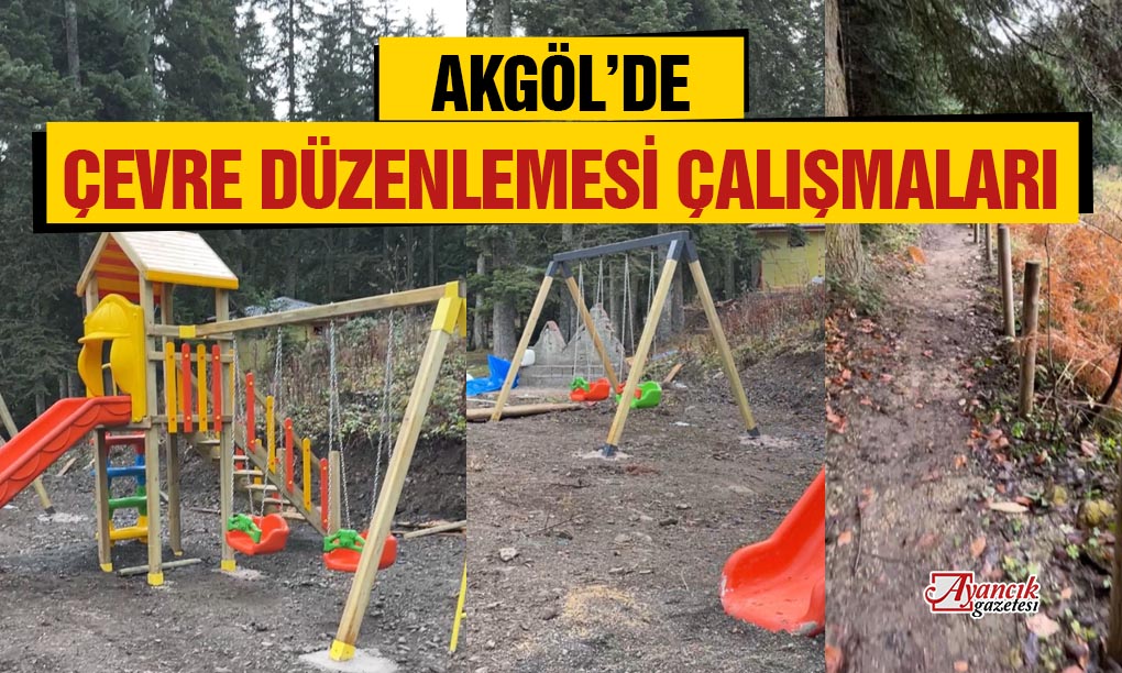 Akgöl’de Çevre Düzenlemesi Çalışmaları Başlatıldı