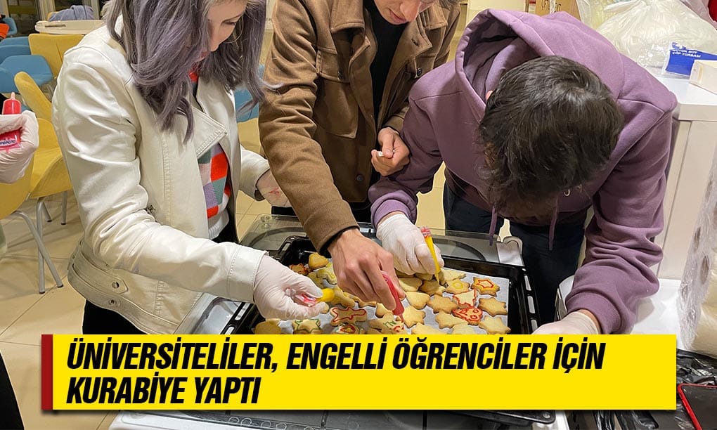 Üniversitelilerden Engelli Öğrencilere Kurabiye