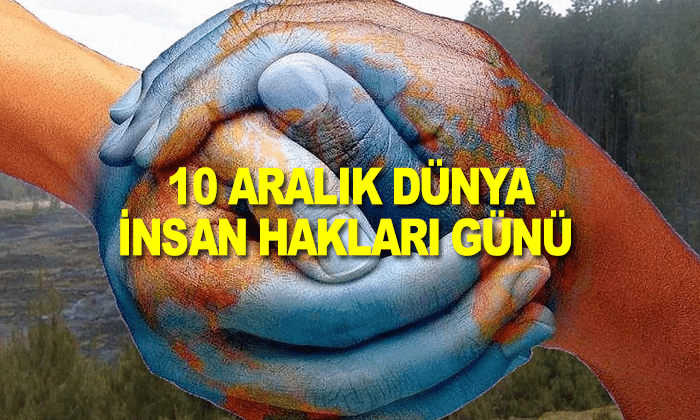 10 ARALIK DÜNYA İNSAN HAKLARI GÜNÜ