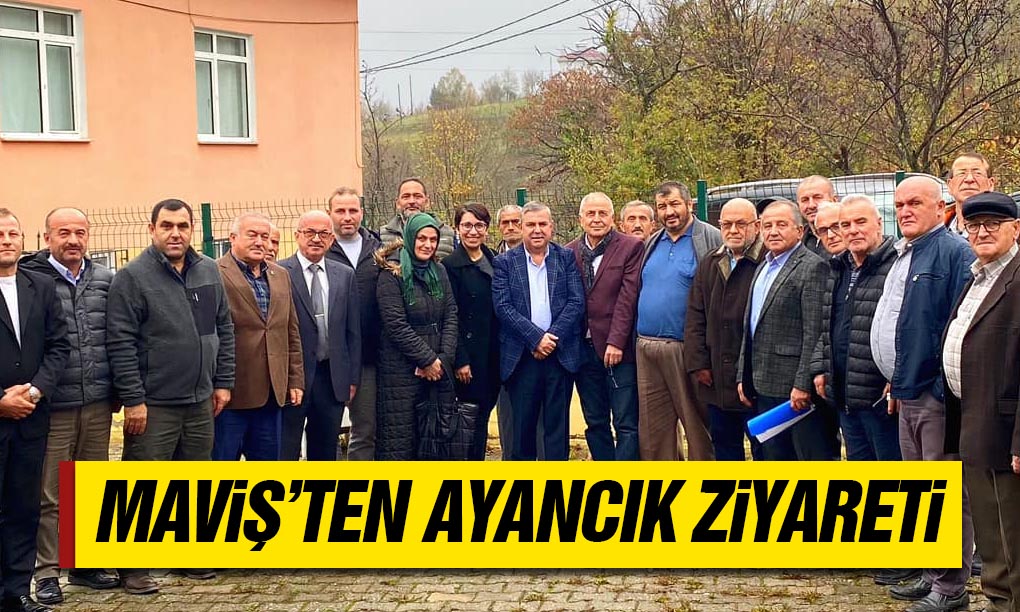 Maviş’ten Ayancık Ziyareti