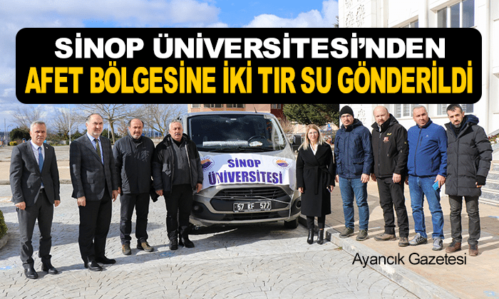 SİNOP ÜNİVERSİTESİ’NDEN AFET BÖLGESİNE İKİ TIR SU GÖNDERİLDİ