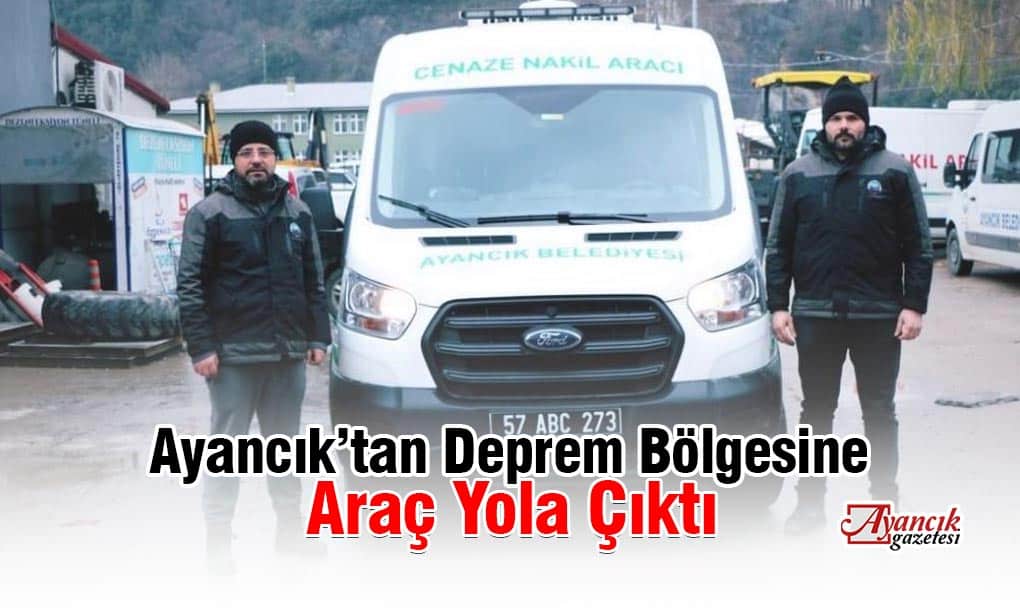 Ayancık’tan Kahramanmaraş’a Araç Gönderildi