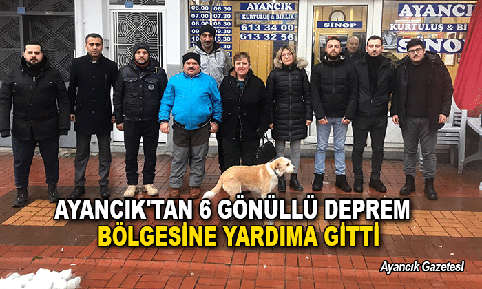 Ayancık’tan 6 Gönüllü Deprem Bölgesine Yardıma Gitti