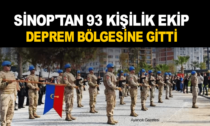 Sinop’tan 93 kişilik ekip deprem bölgesine gitti