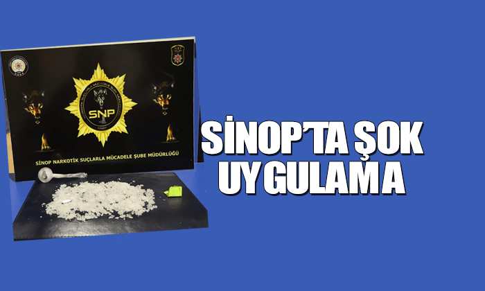 Sinop’ta Şok Uygulama