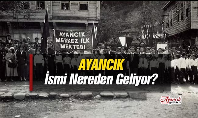 Ayancık İsmi Nereden Geliyor? Anlamı Nedir?