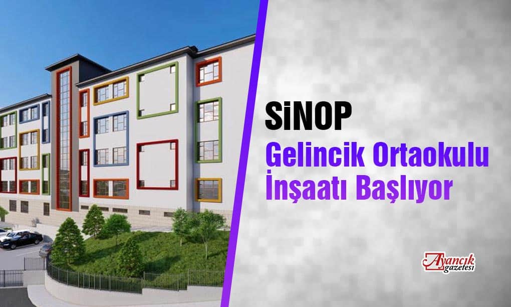 Sinop Gelincik Ortaokulunun Yapımına Başlanıyor