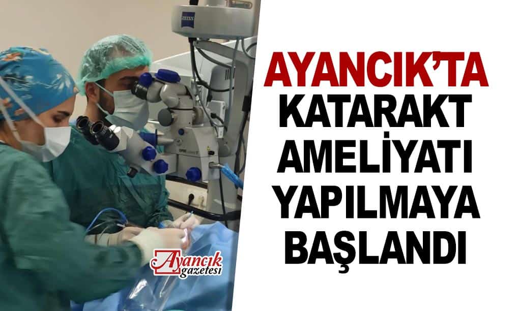 Ayancık Devlet Hastanesinde Katarakt Ameliyatları Yapılıyor