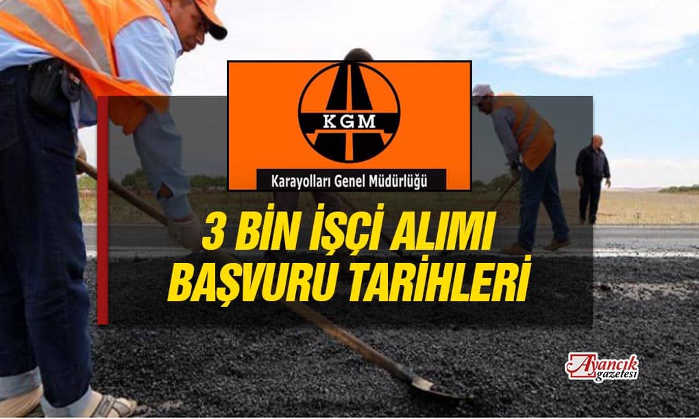 Karayolları (KGM) 3 Bin İşçi Alımı Başvuruları İçin Son Gün