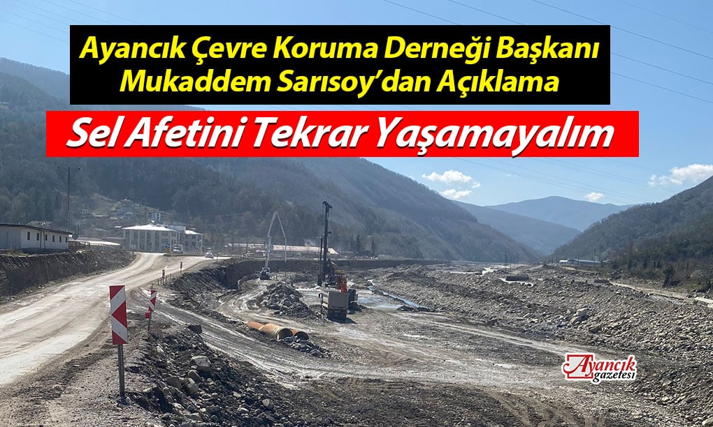 Sarısoy; “Sel Afetini Tekrar Yaşamayalım” Dedi