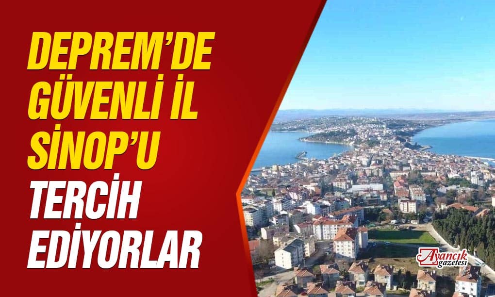 Depremde Güvenli Bölge Olan Sinop Tercih Haline Geldi