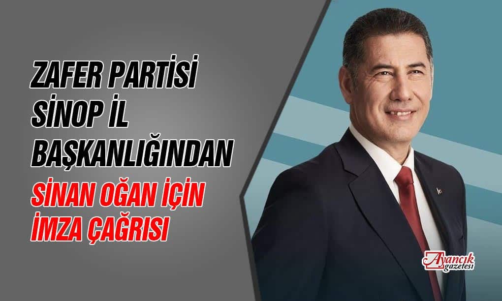 Zafer Partisi Sinop İl Başkanlığından “Sinan Oğan” Çağrısı