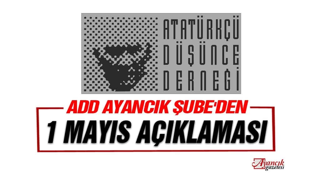 ADD Ayancık Şube’den 1 Mayıs Açıklaması