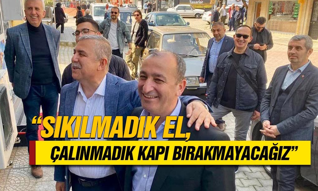 “SIKILMADIK EL, ÇALINMADIK KAPI BIRAKMAYACAĞIZ”