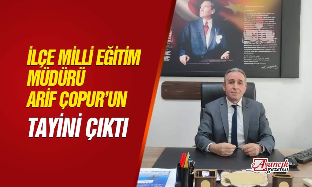 Ayancık Milli Eğitim Müdürünün Tayini Çıktı