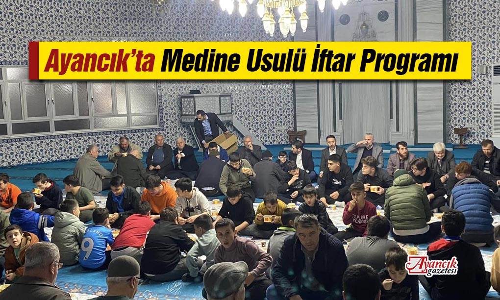 Ayancık’ta Medine Usulü iftar Programı