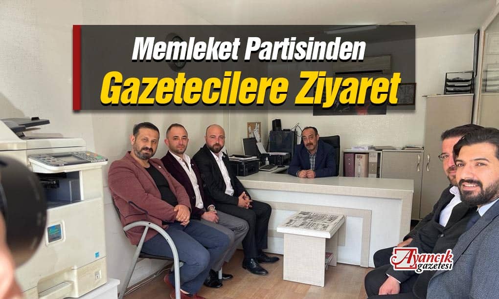 Memleket Partisinden Gazetecilere Ziyaret