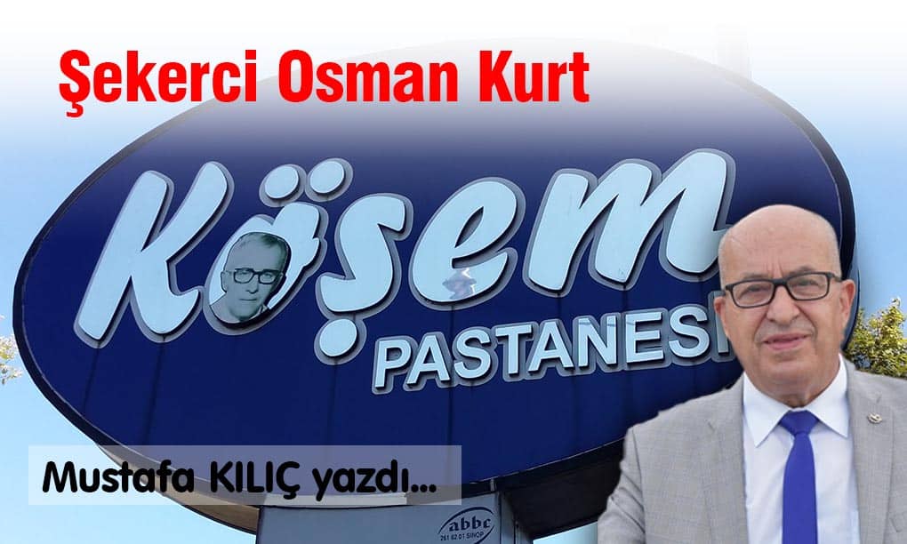 Şekerci Osman Kurt (Amcam)