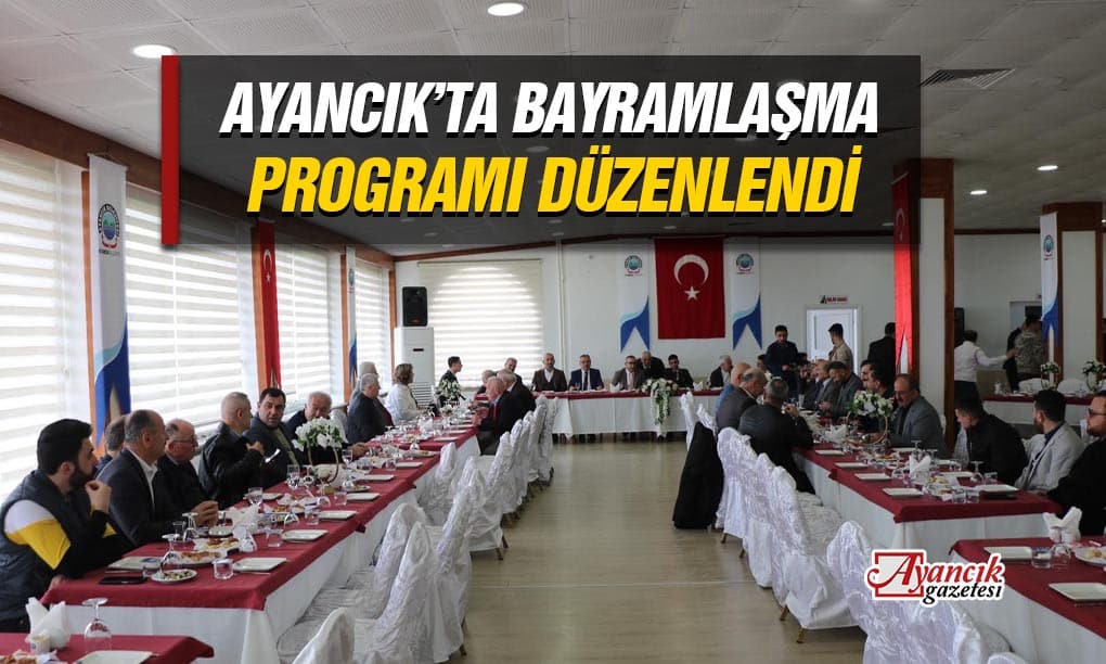 Ayancık’ta bayramlaşma programı düzenlendi