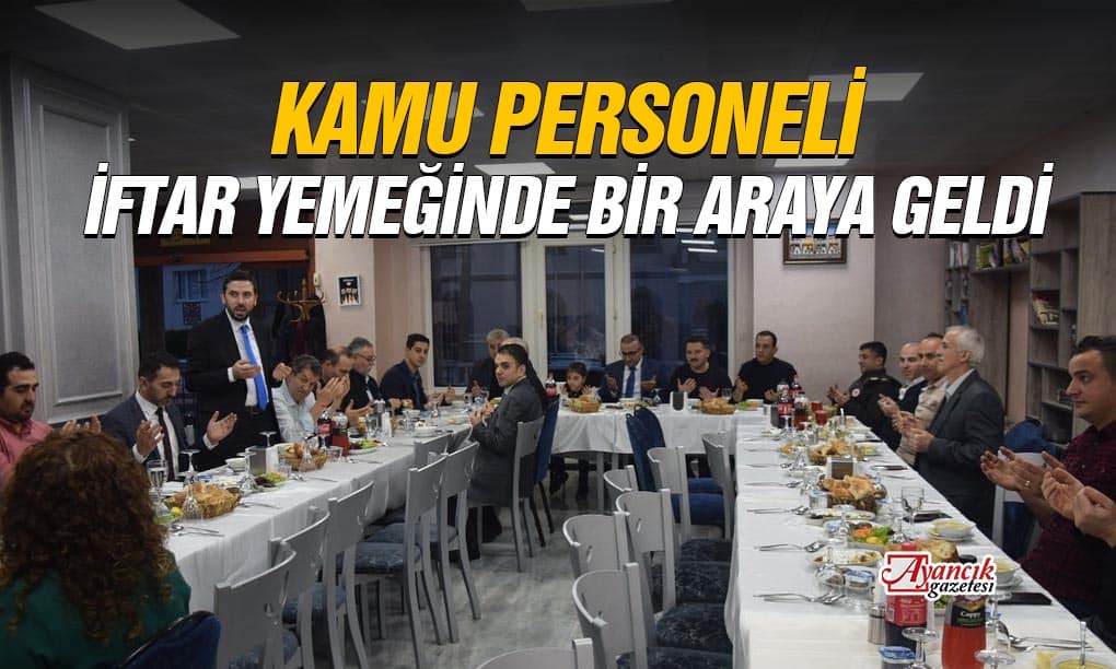 Kamu Personeli İftar Yemeğinde Bir Araya Geldi