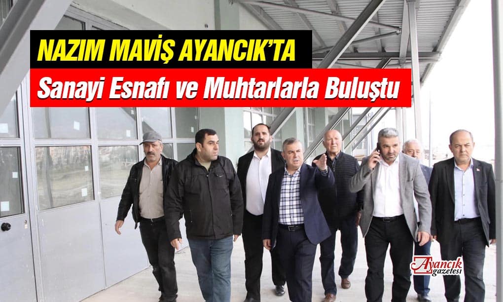 Nazım Maviş Ayancık’ta Vatandaşlarla Buluştu