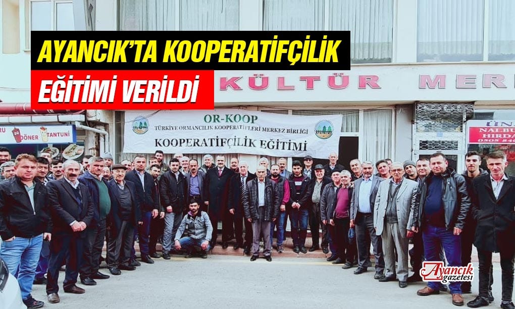 Ayancık’ta Kooperatifçilik Eğitimi Verildi