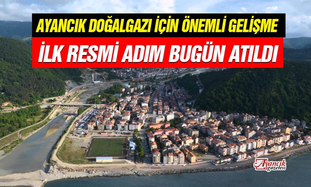 Ayancık Doğalgazında İlk Resmi Adım Atıldı