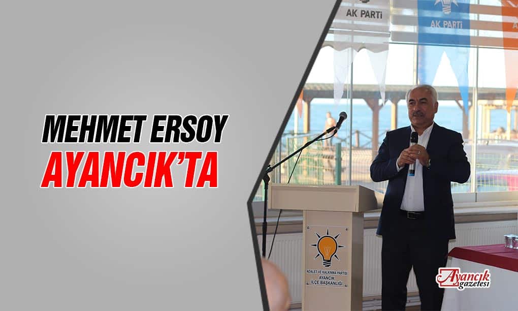 İçişleri Bakan Yardımcısı Mehmet Ersoy Ayancık’ta