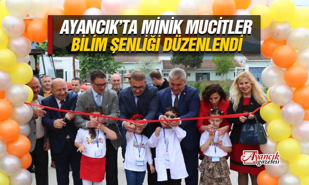 Ayancık’ta Minik Mucitler Bilim Şenliği Düzenlendi