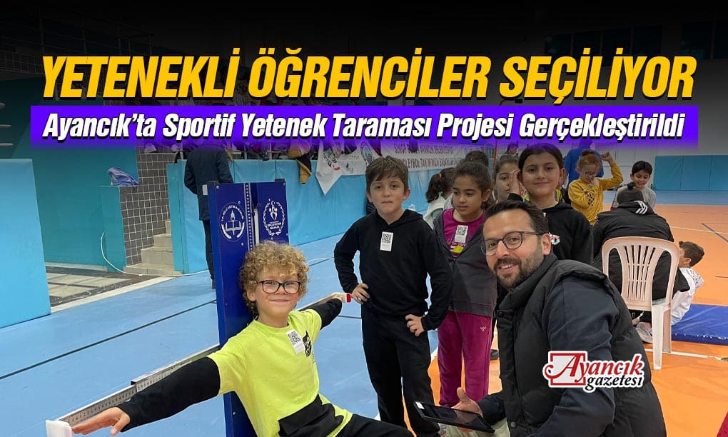 Ayancık’ta Yetenekli Sporcular Seçiliyor