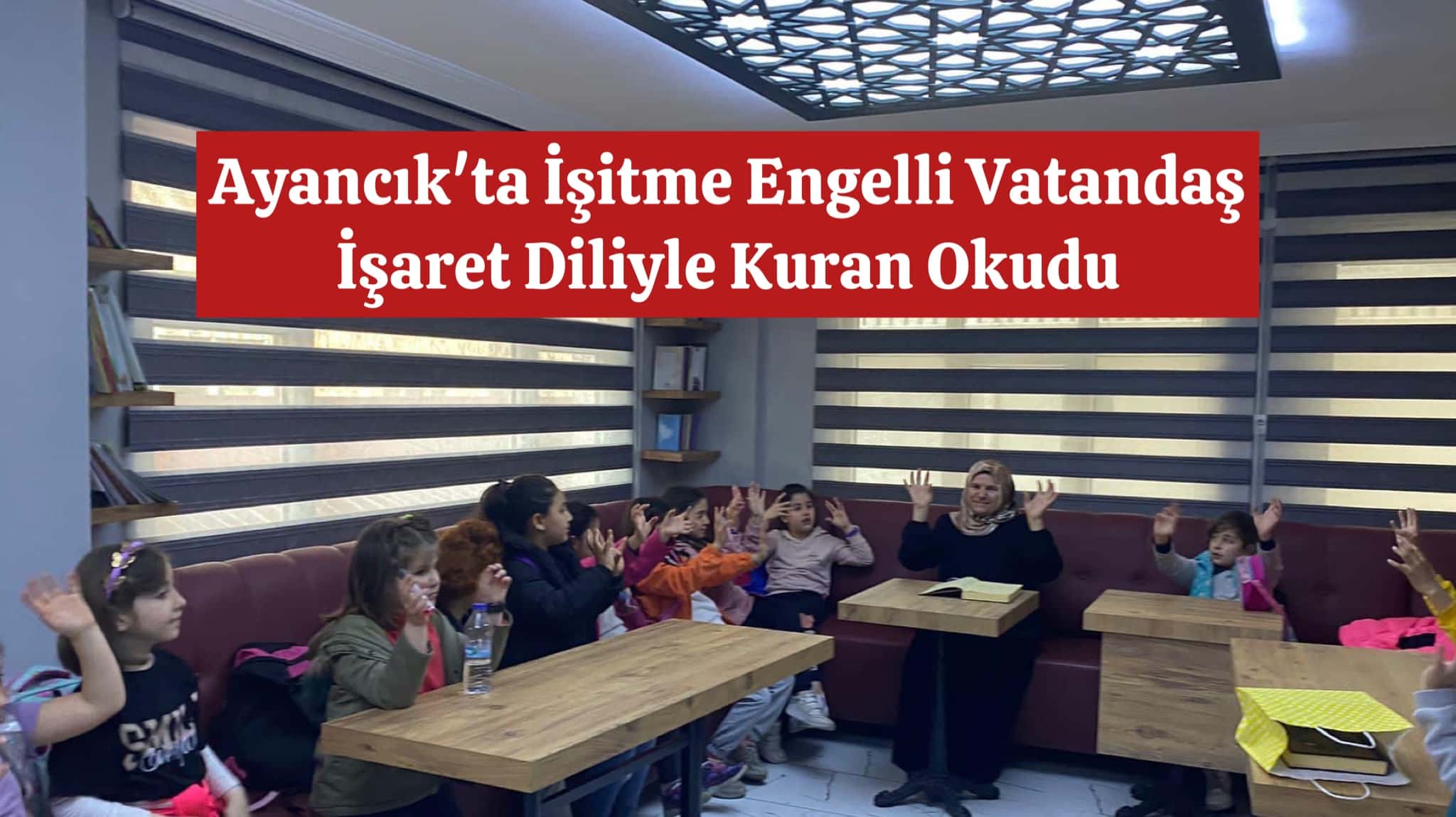 İşitme Engelli Vatandaş İşaret Diliyle Kuran Okudu