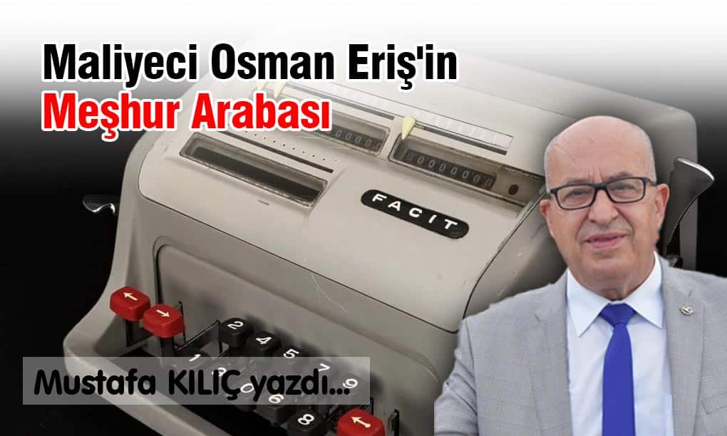 Maliyeci Osman Eriş’in Meşhur Arabası