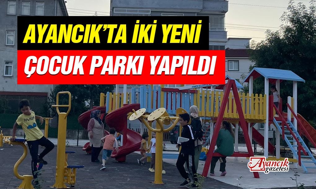 Ayancık’ta iki mahalleye çocuk parkı yapıldı