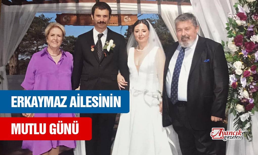 Erkaymaz Ailesinin Mutlu Günü