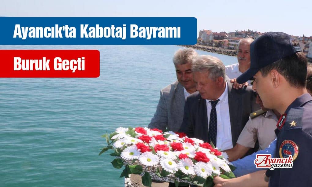 Ayancık’ta Kabotaj Bayramı Buruk Geçti