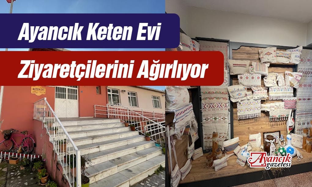 Ayancık Keten Evi, ziyaretçilerine deneyim fırsatı sunuyor