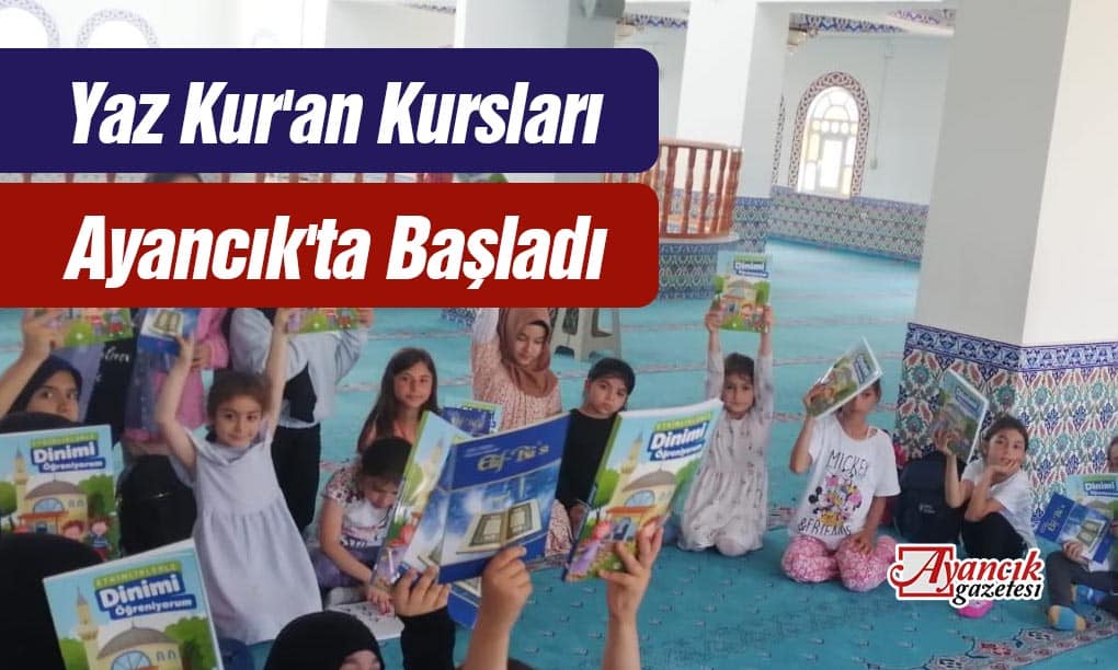 Yaz Kur’an Kursları Ayancık’ta Başladı