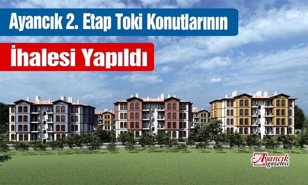 Ayancık 2. Etap Toki Konutlarının İhalesi Yapıldı