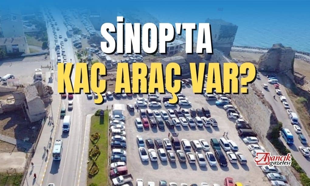 Sinop’ta araç sayısı 70 bine yaklaştı