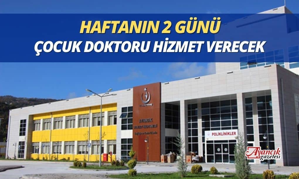 Ayancık’ta Çocuk Sağlığı ve Hastalıkları Doktoru Hizmet Verecek