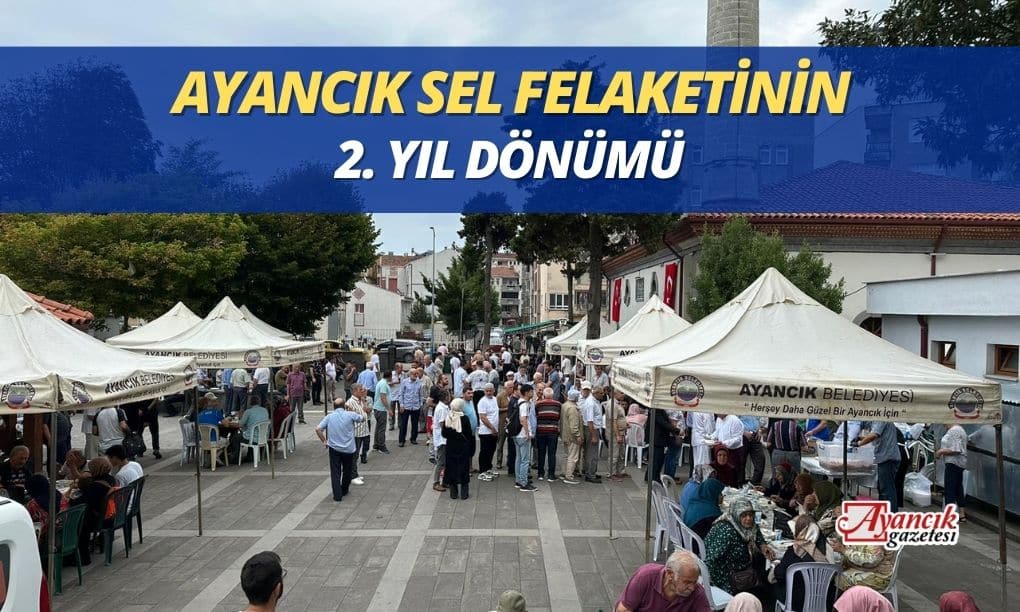 Ayancık’ta Yaşanan Sel Afetinin 2. Yıldönümü