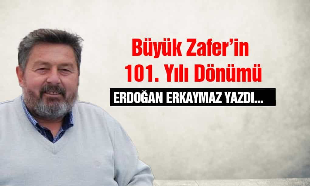 Büyük Zafer’in 101. Yıl Dönümü